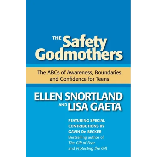 The Safety Godmothers: The ABCs of Awareness, Boundaries and Confidence for Teens - Paperback