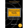 Persuasion Skills Black Book: Practical Nlp Language Patterns for Getting the Response You Want - Paperback