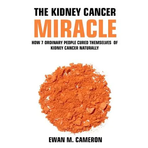 The Kidney Cancer Miracle - Hardcover