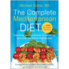 The Complete Mediterranean Diet: Everything You Need to Know to Lose Weight and Lower Your Risk of Heart Disease... with 500 Delicious Recipes - Paperback
