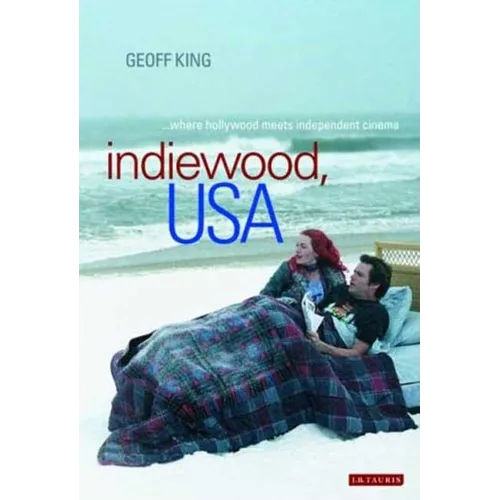 Indiewood, USA Where Hollywood Meets Independent Cinema - Paperback