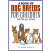 A Book of Dog Breeds For Children: They're All Dogs - Paperback