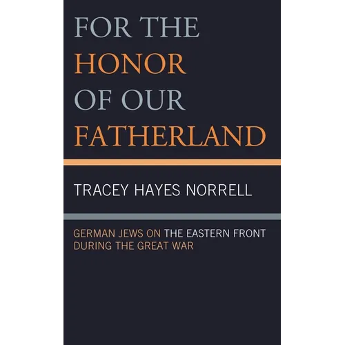 For the Honor of Our Fatherland: German Jews on the Eastern Front During the Great War - Paperback