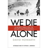 We Die Alone: A WWII Epic of Escape and Endurance - Paperback