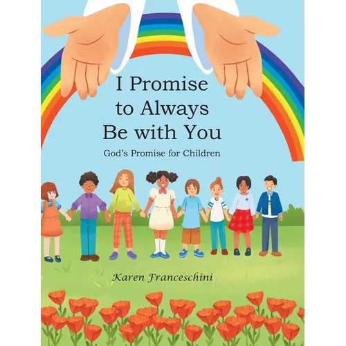 I Promise to Always Be with You: God's Promise for Children - Hardcover
