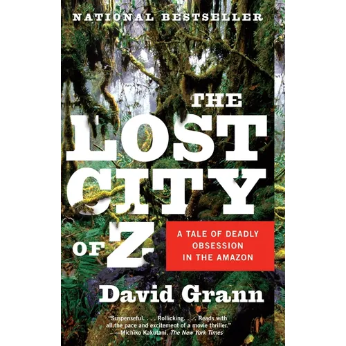 The Lost City of Z: A Tale of Deadly Obsession in the Amazon - Paperback