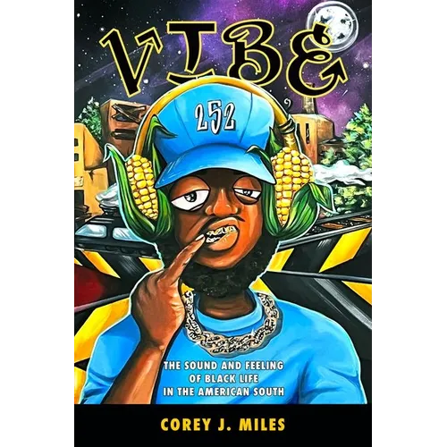 Vibe: The Sound and Feeling of Black Life in the American South - Hardcover