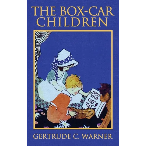 The Box-Car Children: The Original 1924 Edition in Full Color - Hardcover