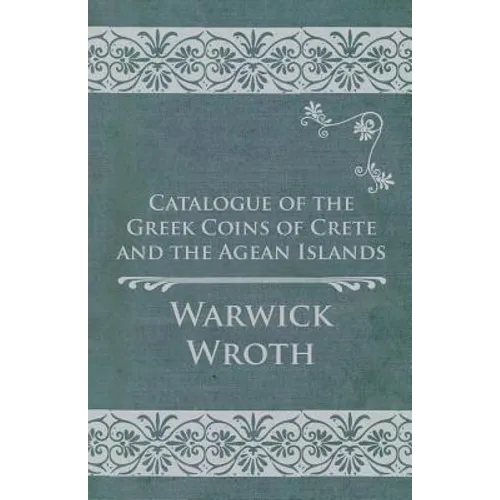 Catalogue of the Greek Coins of Crete and the Agean Islands - Paperback