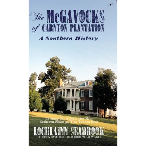 The McGavocks of Carnton Plantation: A Southern History - Hardcover
