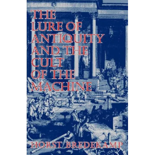 The Lure of Antiquity and the Cult of the Machine - Paperback