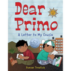 Dear Primo: A Letter to My Cousin - Hardcover