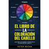 El Libro de la Coloración del Cabello: Guía Práctica Sobre La Teoría De La Coloración Del Cabello - Paperback