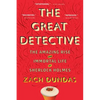 The Great Detective: The Amazing Rise and Immortal Life of Sherlock Holmes - Paperback