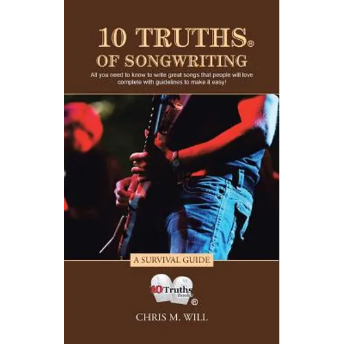 10 Truths of Songwriting: A Survival Guide - Paperback
