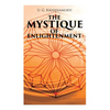 The Mystique of Enlightenment: The Unrational Ideas of a Man Called U.G. - Paperback
