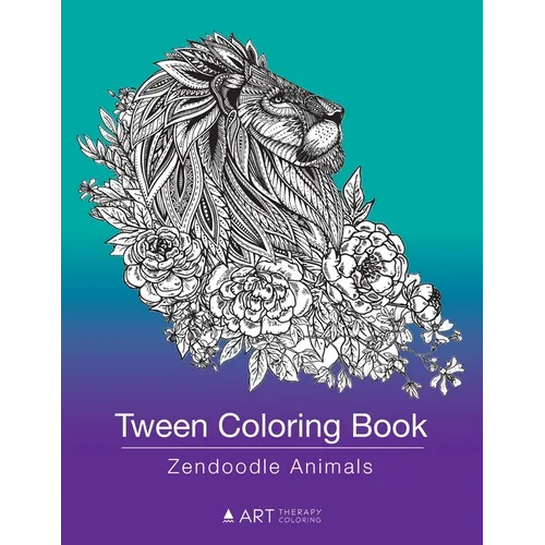 Tween Coloring Book: Zendoodle Animals: Colouring Book for Teenagers, Young Adults, Boys, Girls, Ages 9-12, 13-16, Cute Arts & Craft Gift, Detailed De - Paperback