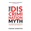 The Discrimination Myth - Paperback