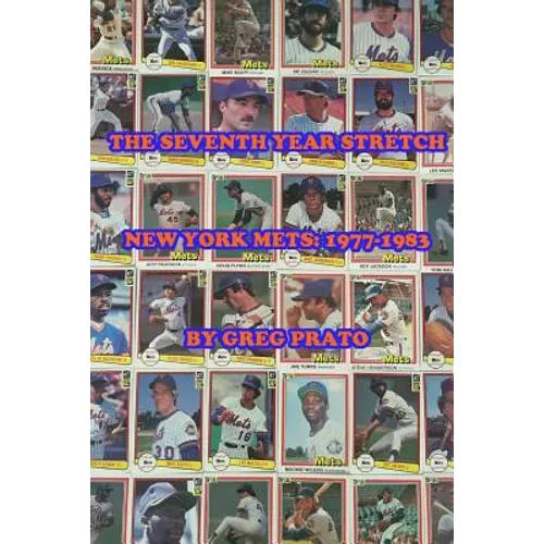 The Seventh Year Stretch: New York Mets, 1977-1983 - Paperback