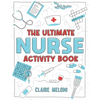 The Ultimate Nurse Activity Book: Fun Puzzles, Crosswords, Word Searches and Hilarious Entertainment for Nurses (Funny Nurse Gifts) - Paperback