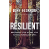 Resilient: Restoring Your Weary Soul in These Turbulent Times - The Perfect Father's Day Gift for Christian Dads - Hardcover