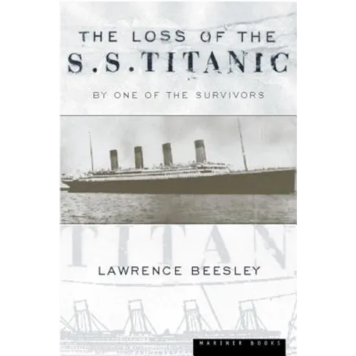 The Loss of the S.S. Titanic: Its Story and Its Lessons - Paperback