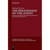 The Renaissance of the Levant: Arabic and Greek Discourses of Reform in the Age of Nationalism - Paperback