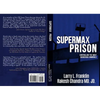 Supermax Prison: Controling The Most Dangerous Criminals - Paperback