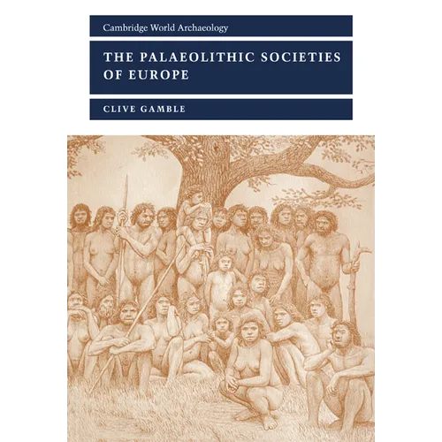 The Palaeolithic Societies of Europe - Paperback