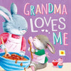 Grandma Loves Me: The Perfect Storybook for Someone You Love - Hardcover