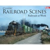 Classic Railroad Scenes: Railroads at Work Soft Cover - Paperback
