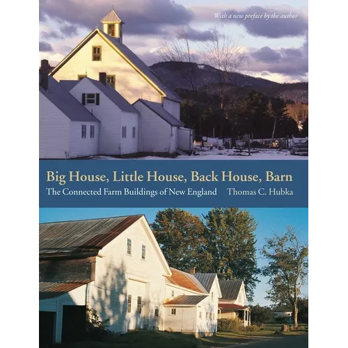 Big House, Little House, Back House, Barn: The Connected Farm Buildings of New England - Paperback