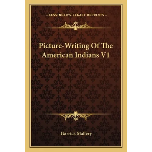 Picture-Writing Of The American Indians V1 - Paperback