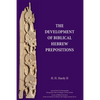 The Development of Biblical Hebrew Prepositions - Paperback