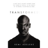 Transformed: A Navy Seal's Unlikely Journey from the Throne of Africa, to the Streets of the Bronx, to Defying All Odds - Paperback