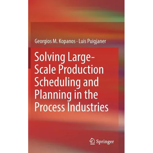 Solving Large-Scale Production Scheduling and Planning in the Process Industries - Hardcover