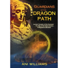 Guardians of the Dragon Path: Ancient Temples of the Pyrenees, the Way of the Stars Camino, A Magdalena Meridian - Paperback