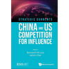 Strategic Currents: China and Us Competition for Influence - Hardcover