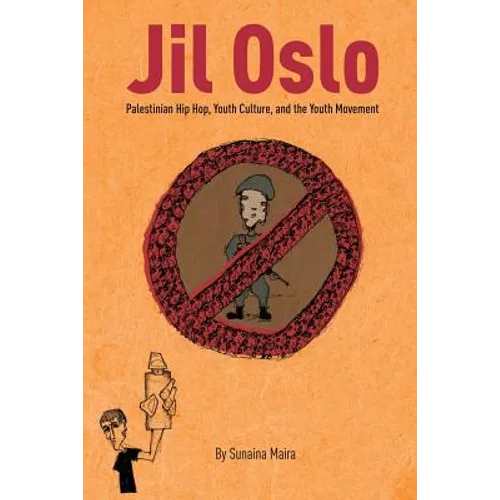 Jil Oslo: Palestinian Hip Hop, Youth Culture, and the Youth Movement - Paperback