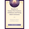 Royalty in Twenty-First Century Children's and Young Adult Literature: Reshaping the Folktale and Disney Tradition - Hardcover