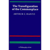 The Transfiguration of the Commonplace: A Philosophy of Art - Paperback