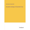 Descriptive Catalogue of Ornamental Trees - Paperback