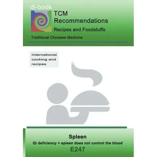 TCM - Spleen - Qi deficiency + spleen does not control the blood: E247 TCM - Spleen - Qi deficiency + spleen does not control the blood - Paperback