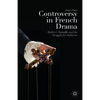 Controversy in French Drama: Molière's Tartuffe and the Struggle for Influence - Paperback