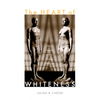 The Heart of Whiteness: Normal Sexuality and Race in America, 1880-1940 - Paperback