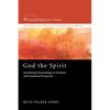 God the Spirit: Introducing Pneumatology in Wesleyan and Ecumenical Perspective - Hardcover