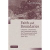 Faith and Boundaries: Colonists, Christianity, and Community Among the Wampanoag Indians of Martha's Vineyard, 1600 1871 - Paperback