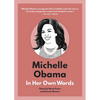 Michelle Obama: In Her Own Words - Hardcover