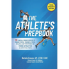 The Athlete's Prepbook: 10 Clinically Guided Exercises To Enhance Mental Toughness, Mental Wellness, And Performance For Young Athletes In Com - Paperback
