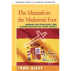 The Mezuzah in the Madonna's Foot: Marranos and Other Secret Jews: A Woman Discovers Her Hidden Identity - Paperback